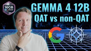 Gemma 4 12B QAT vs non-QAT — 16GB VRAM Local LLM setup